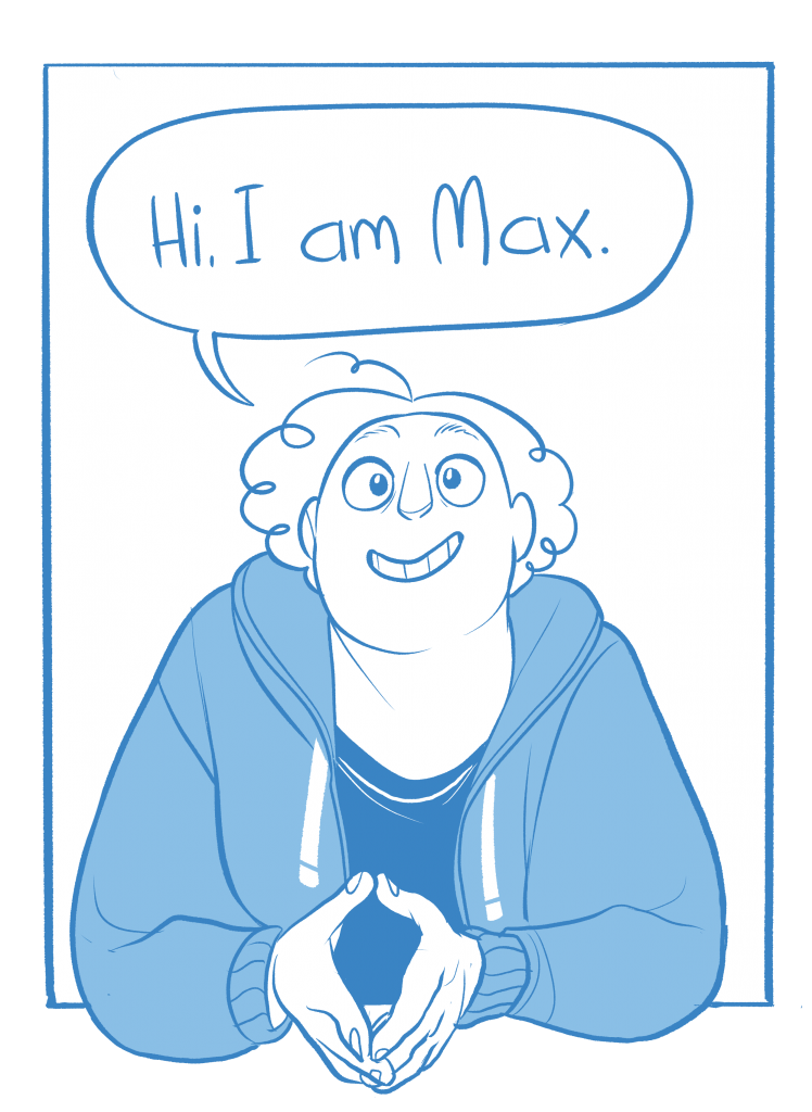 Hi, I am Max.